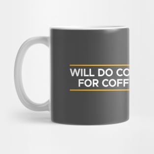 WILL DO COMPUTER STUFF FOR COFFEE AND PIZZA Mug